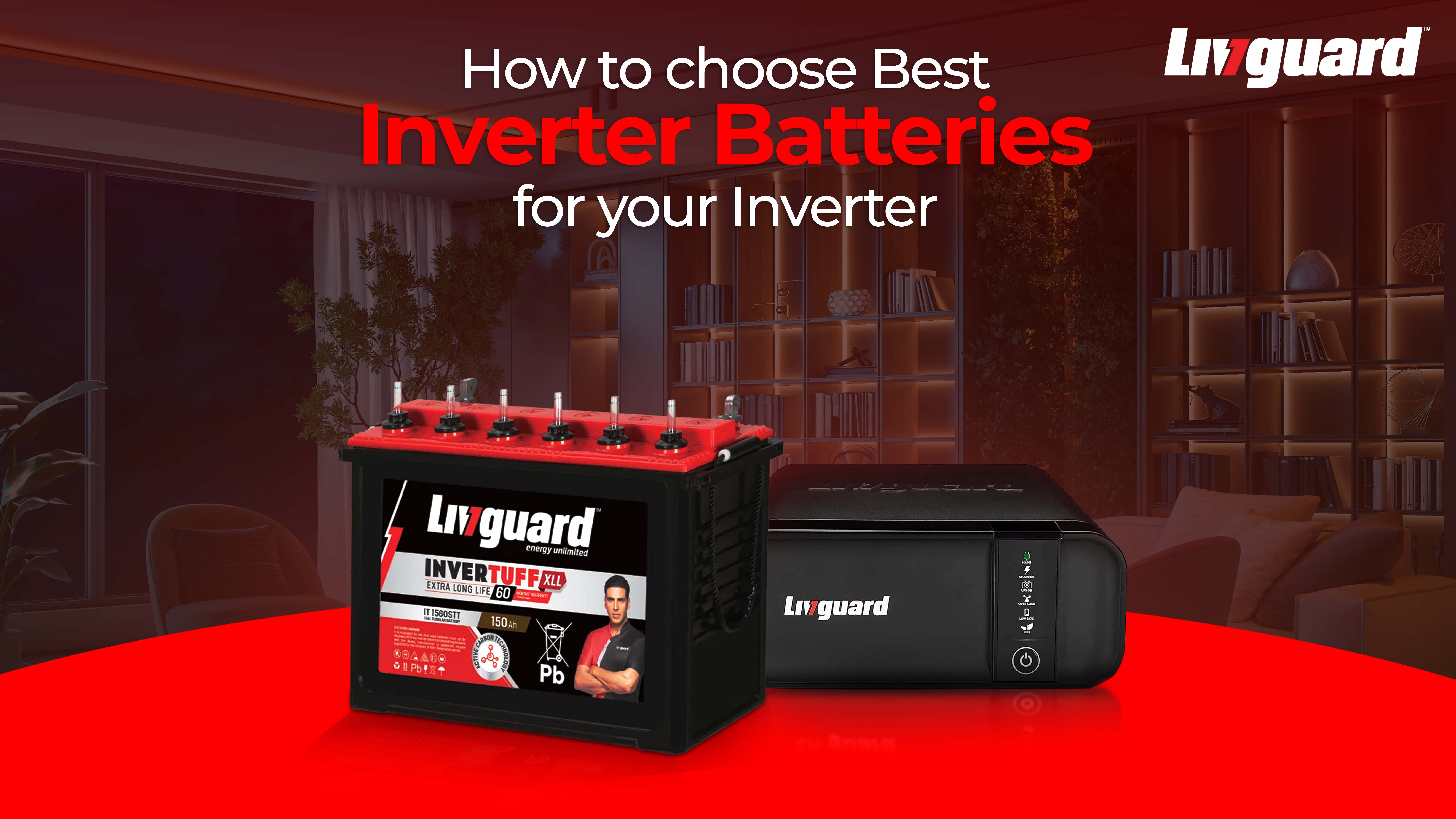 how to chosoe best inverter batteries for your inverter for home