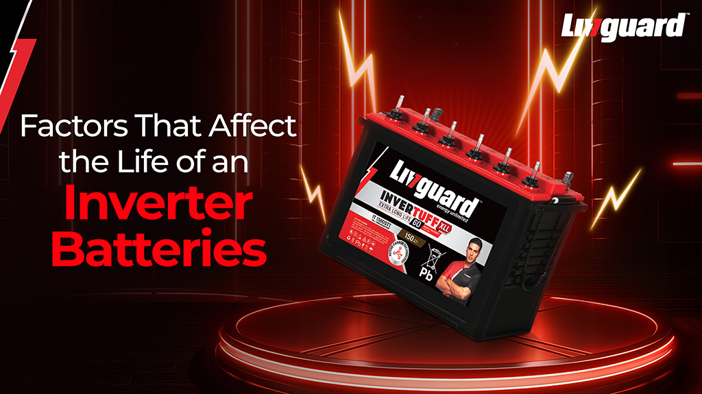 Factors That Affect the Life of an Inverter Battery