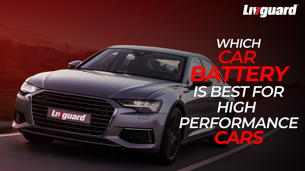 Which Car Battery is Best for High Performance Cars